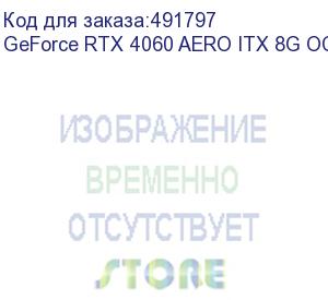 купить видеокарта/ geforce rtx 4060 aero itx 8g oc (msi)