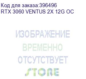 купить видеокарта pcie16 rtx3060 12gb gddr6 rtx 3060 ventus 2x 12g oc msi