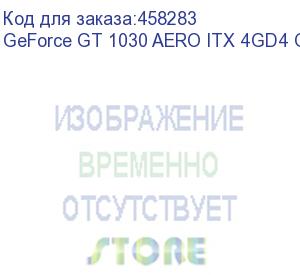 купить видеокарта/ geforce gt 1030 aero itx 4gd4 oc (msi)