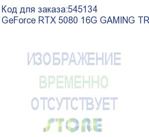 купить видеокарта/ geforce rtx 5080 16g gaming trio oc (msi)