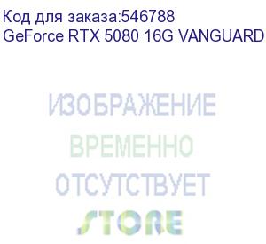 купить видеокарта/ geforce rtx 5080 16g vanguard oc (msi)
